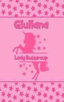 Giuliana Lady Buttercup: Personalized Draw & Write Book with Her Unicorn Name - Word/Vocabulary List Included for Story Writing