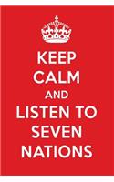 Keep Calm and Listen to Seven Nations: Seven Nations Designer Notebook