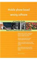 Mobile phone based sensing software: A Complete Guide
