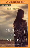 Before He Needs: (MacKenzie White Mystery)