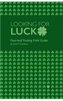 Looking for Luck: Four-leaf Finding Field Guide