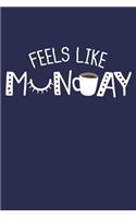 Feels Like Munday: 6" X 9" 120 Page College Ruled Lined Paper Notebook For Coffee Lovers