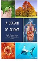 Season of Science: Easily Plan 12 Weeks of Science Unit Studies