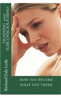 TRAINING your SUBCONSCIOUS MIND