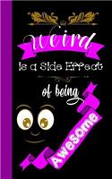 Weird Is a Side Effect of Being Awesome: Journal with Inspirational Quotes, Word Search, Journal with Lined Pages, for Teens, Tweens, and Adults, Journal to Write In, Gift for Boys and Girl