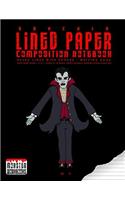 Dracula - Lined Paper Composition Notebook: Large Writing Book - Ruled Lines with Border - Numbered pages(3 Monster Writing Papers)