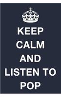 Keep Calm and Listen to Pop: Blank Ruled Lined Composition Notebook