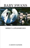 Baby Swans Weekly 5 X 8 Planner 2019: 12 Month Calendar