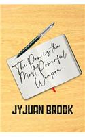 Pen Is The Most Powerful Weapon