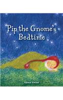 Pip the Gnome's Bedtime: (Pip the Gnome)
