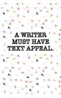 A Writer Must Have Text Appeal