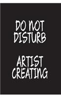 Do Not Disturb Artist Creating: College Lined Journal, Blank Lined Notebook For Artists, Adults, Girls And Boys With Mixed Marble Cover