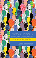 Social, Political, and Economic Environment for Social Work Practice