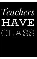 Teachers Have Class