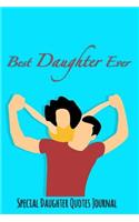 Best Daughter Ever: Special Daughter Quotes Journal - Blank Lined Notebook - Flying High