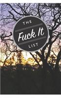 The Fuck It List