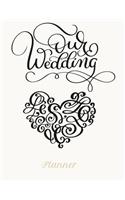 Our Wedding Planner: Calligraphy Heart Image Wedding Planner 8.5x11 Bride Groom Journal for Wedding Notes, Thoughts, Ideas, Reminders, Lists to Do, Planning, Funny Bride