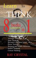 Learn To Think - 8 BOOKS IN 1