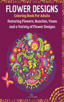FLOWER DESIGNS - Coloring Book for Adults