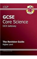 GCSE Core Science OCR Gateway Revision Guide - Higher (with online edition)