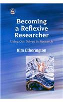 Becoming a Reflexive Researcher - Using Our Selves in Research