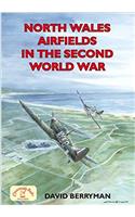 North Wales Airfields  in the Second World War