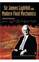 Sir James Lighthill And Modern Fluid Mechanics