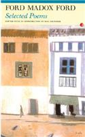 Selected Poems: Ford Madox Ford
