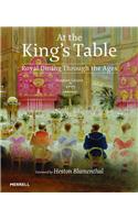 At the King's Table: Royal Dining Through the Ages