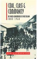 Coal, Class & Community: The United Mineworkers of New Zealand, 1880-1960