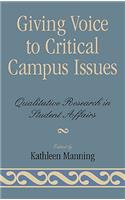 Giving Voice to Critical Campus Issues: Qualitative Research in Student Affairs