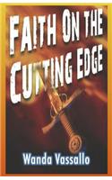 Faith On The Cutting Edge