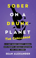 Sober On A Drunk Planet