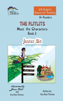 FLITLITS, Meet the Characters, Book 3, Jester Bit, 8+Readers, U.K. English, Supported Reading