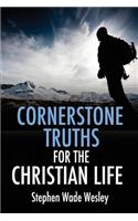 Cornerstone Truths for the Christian Life