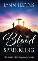 Blood of Sprinkling: That Speaketh Better Things than that of Abel