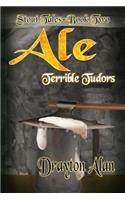 Ale: Terrible Tudors