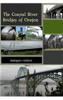 The Coastal River Bridges of Oregon