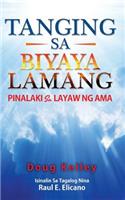 Tanging Sa Biyaya Lamang