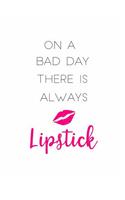 On a Bad Day There is Always Lipstick: 150 Lined Journal Pages / Diary / Notebook Pink Lipstick Lovers Makeup Quote Slogan on the Cover