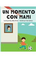 Moment With Mommy (Spanish Version)