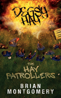 Degsy Hay the Hay Patrollers: Every Community Should 'ave'em