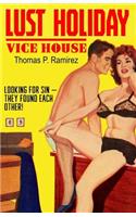 Lust Holiday / Vice House
