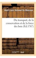 Du Transport, de la Conservation Et de la Force Des Bois