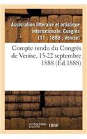 Compte Rendu Du Congrès de Venise, 15-22 Septembre 1888: (Ga(c)Na(c)Ralita(c)S)