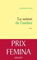 La saison de l'ombre (Prix Femina 2013)