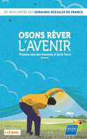 Osons rêver l'avenir, Prendre soin des Hommes et de la Terre
