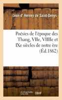 Poésies de l'Époque Des Thang, Viie, Viiiie Et Ixe Siècles de Notre Ère