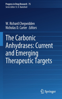 The Carbonic Anhydrases: Current and Emerging Therapeutic Targets