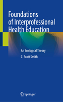 Foundations of Interprofessional Health Education